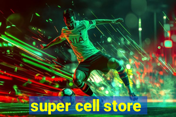 super cell store